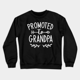 Promoted to grandpa new grandpa Crewneck Sweatshirt